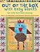 Out of the Box with Easy Blocks: Fun with Free-Form Piecing (That Patchwork Place)