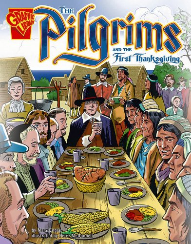 The Pilgrims and the First Thanksgiving (Graphic History series)