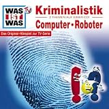 WAS IST WAS, Folge 10: Kriminalistik/ Computer & Roboter