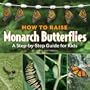 How to Raise Monarch Butterflies: A Step-by-Step Guide for Kids