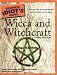 The Complete Idiot's Guide to Wicca and Witchcraft, 3rd Edition