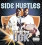 Side Hustles Featuring Ugk