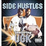 Side Hustles Featuring Ugk ~ UGK