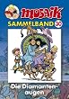 MOSAIK Sammelband 30. Die Diamantenaugen