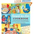 The Good-to-Go Cookbook: Take-along Food, Quick Suppers, and Satisfying Snacks for... by Kathleen Cannata Hanna