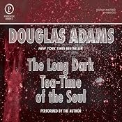 The Long Dark Tea-Time of the Soul | [Douglas Adams]