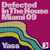 Defected In The House - Miami 09 (Yass Mix)