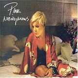 Pink - Nobody Knows