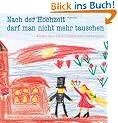 Nach der Hochzeit darf man nicht mehr tauschen. Kinder �ber Eltern, Gl�ck und Taschengeld. Kindermund bei Subito.
