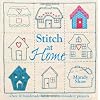 Stitch at Home: Over 20 handmade fabric and embroidery projects