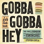 Gobba Gobba Hey : a gob cookbook