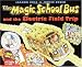 The Magic School Bus And The Electric Field Trip by Joanna Cole, Bruce Degan
