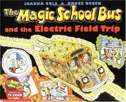 The Magic School Bus And The Electric Field Trip [Paperback]