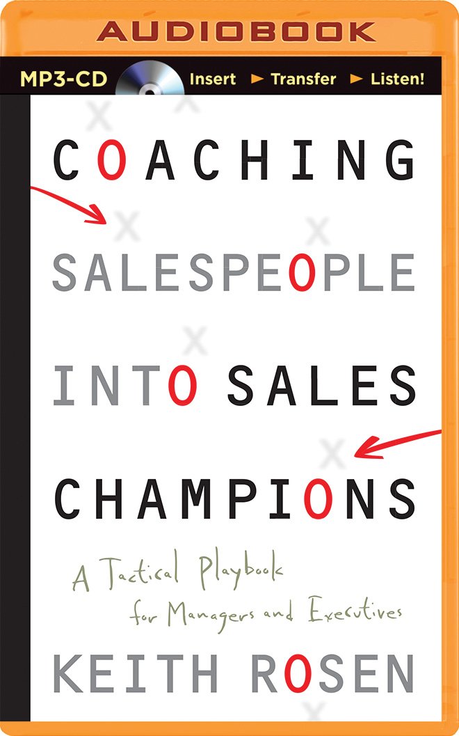 Coaching Salespeople into Sales Champions: A Tactical Playbook for ...