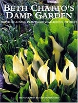 Beth Chatto's Damp Garden: Moisture-Loving Plants for Year-Round Interest