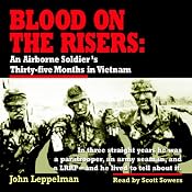 Blood on the Risers: An Airborne Soldier's Thirty-Five Months in Vietnam | [John Leppelman]
