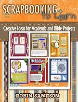 Scrapbooking to Learn Idea Book: Creative Ideas for Academic and Bible Projects
