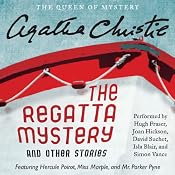 The Regatta Mystery and Other Stories: Featuring Hercule Poirot, Miss Marple, and Mr. Parker Pyne | [Agatha Christie]