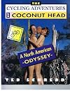 The Cycling Adventures of Coconut Head: A North American Odyssey