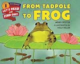 From Tadpole to Frog (Let's-Read-and-Find-Out Science 1)