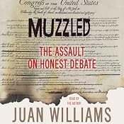 Muzzled: The Assault on Honest Debate | [Juan Williams]
