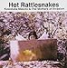 Hot Rattlesnakes