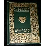 AT SEVENTY-FIVE and other Poems 1832-1907