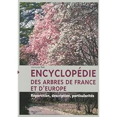 Encyclop�die des arbres de France et d'Europe : R�partition, description, particularit�s