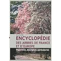 Encyclop�die des arbres de France et d'Europe : R�partition, description, particularit�s
