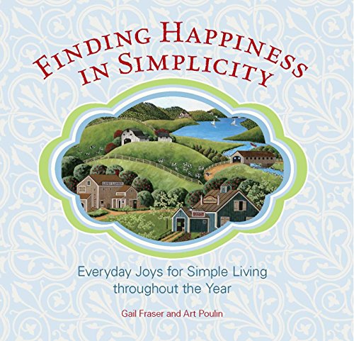 Finding Happiness in Simplicity: Everyday Joys for Simple Living throughout the Year