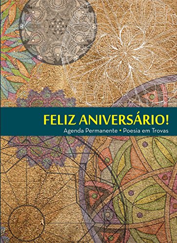 FELIZ ANIVERSÁRIO!: Agenda Permanente - Poesia em Trovas (Portuguese Edition)