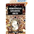 The Merovingian Kingdoms 450 - 751