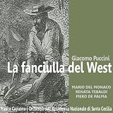 Renata Tebaldi, Piero de Palma, Orchestra dell'Accademia Nazionale di Santa Cecilia, Franco Capuana Mario del Monaco La Fanciulla del West