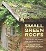 Small Green Roofs: Low-Tech Options for Greener Living