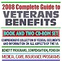 2008 Complete Guide to Veterans Benefits - Compensation, Appeals, Disability, Medical Care, Insurance Programs, Plans for Families, GI Bill, Home Loan Guaranty (Book plus Two CD-ROM Set) 2008 Complete Guide to Veterans Benefits - Compensation, Appeals, Disability, Medical Care, Insurance Programs, Plans for Families, GI Bill, Home Loan Guaranty (Book plus Two CD-ROM Set)