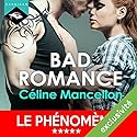 Bad Romance (Bad Romance 1) | Livre audio Auteur(s) : Céline Mancellon Narrateur(s) : Vera Pastrélie