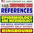 21st Century U.S. Army Correspondence Course References: Principles of Epidemiology and Microbiology - Army Medical... by Department of Defense