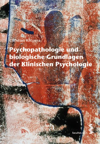facultas.wuv Universit&auml;ts Psychopathologie und biologische Grundlagen der Klinischen Psychologie