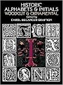 Historic Alphabets and Initials (Woodcut and Ornamental) (Paperback)