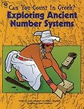 Can You Count in Greek?: Exploring Ancient Number Systems, Grades 5-8