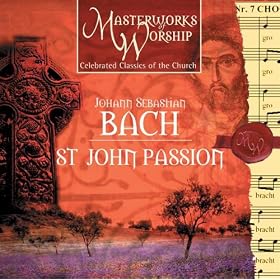 St. John Passion: Part II - In the Bottom of My Heart