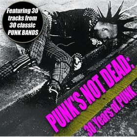 Punk's Not Dead - 30 Years Of Punk [Explicit]