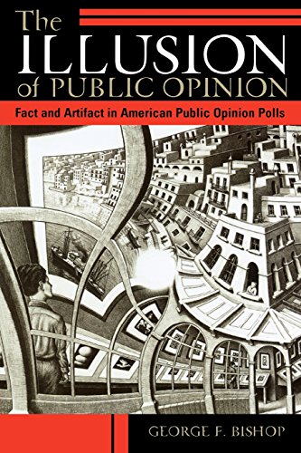 the illusion of public opinion fact and artifact in american public opinion polls