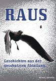 RAUS - Geschichten aus der gesch&uuml;tzten Abteilung (Gesch&uuml;tzte Abteilung) - Michael Johansen
