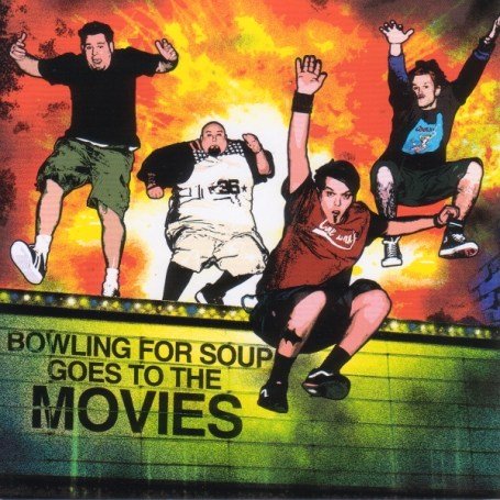 BOWLING FOR SOUP - Bowling for Soup Goes to the Movies - Zortam Music