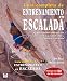Guía completa de entrenamiento en escalada