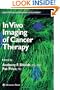 In Vivo Imaging of Cancer Therapy (Cancer Drug Discovery and Development)