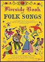 Fireside Book of Folk Songs (147 Great Ballads and Old Favorites, Sea Shanties, Cowboy and Railroad Songs, Songs of Valor, Spirituals and Christmas Carols) [New Edition With Guitar Chords]