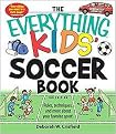 The Everything Kids' Soccer Book (Rules, Techniques, and More About Your Favorite Sport!) (Everything Kids Series) (Paperback)