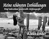 Produkt-Bild: Meine sch&ouml;nsten Enth&uuml;llungen: F&uuml;nf Jahrzehnte poesievolle Aktfotografie